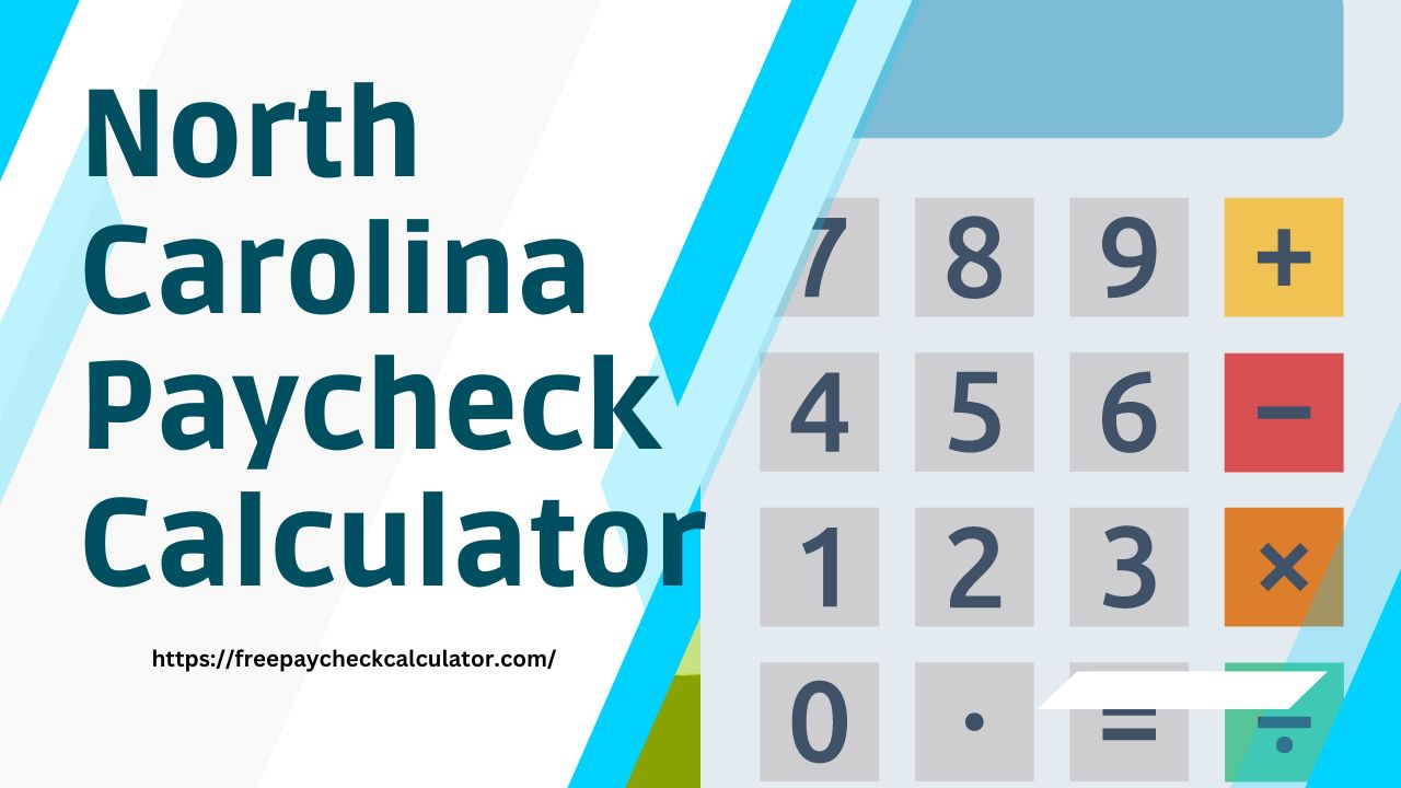 North Carolina Paycheck Calculator 2023 NC Paycheck Calculator