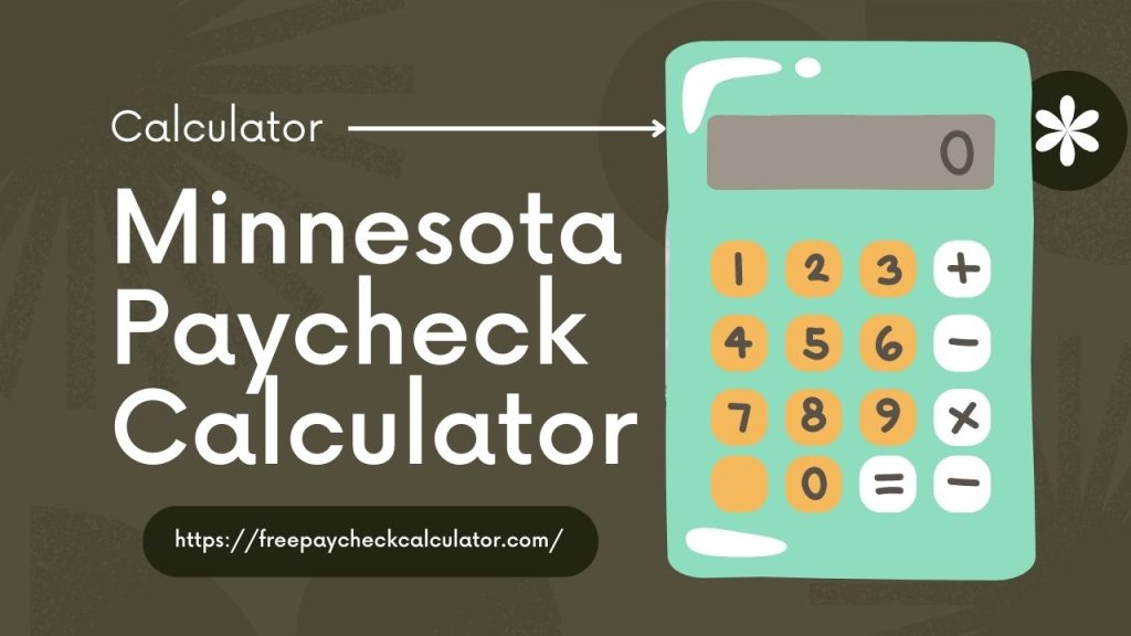 Minnesota Paycheck Calculator