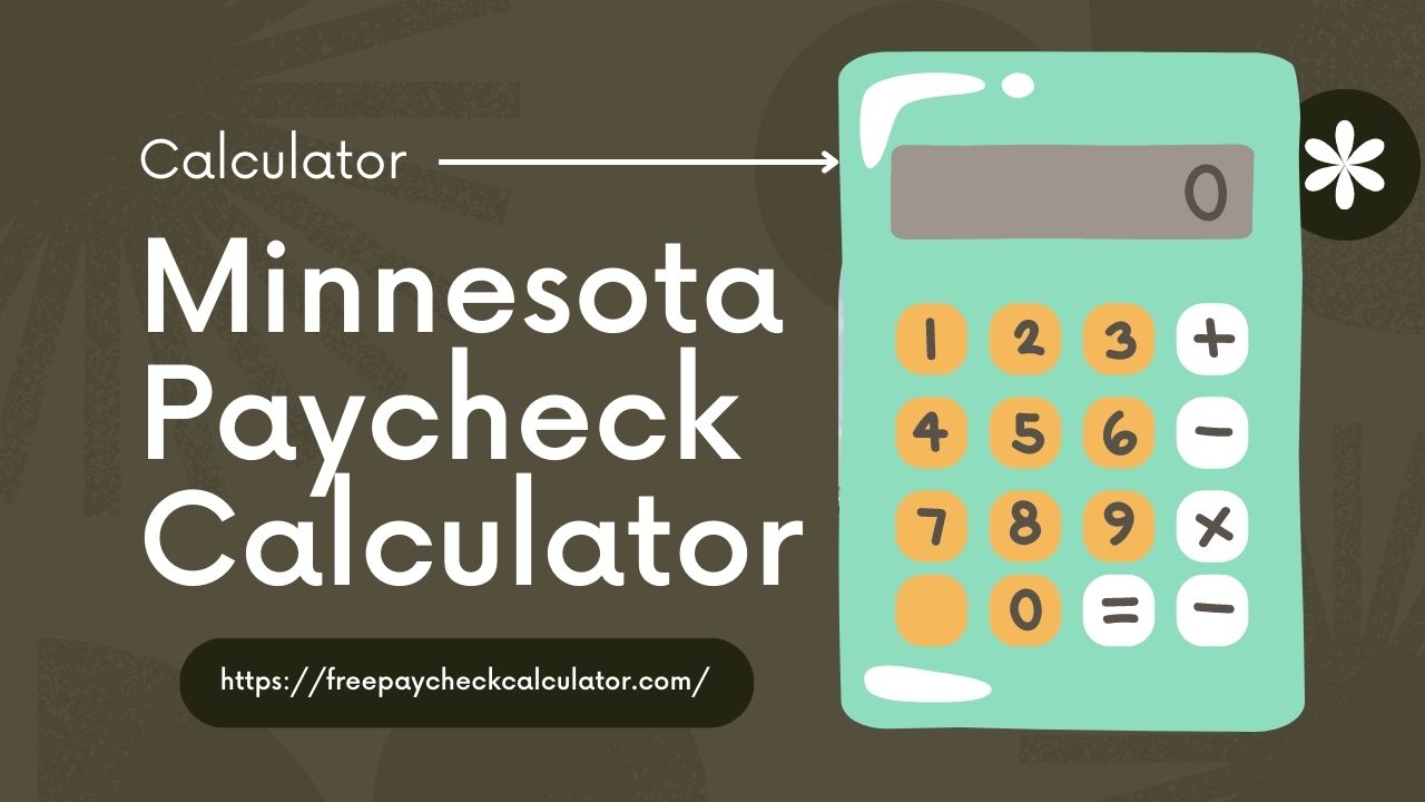 Minnesota Paycheck Calculator 2023