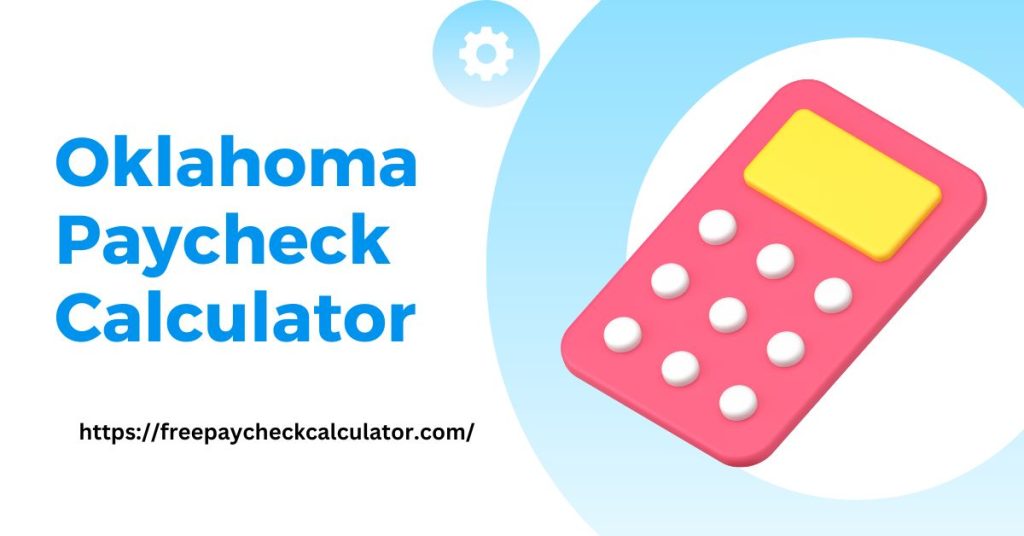 Oklahoma Paycheck Calculator