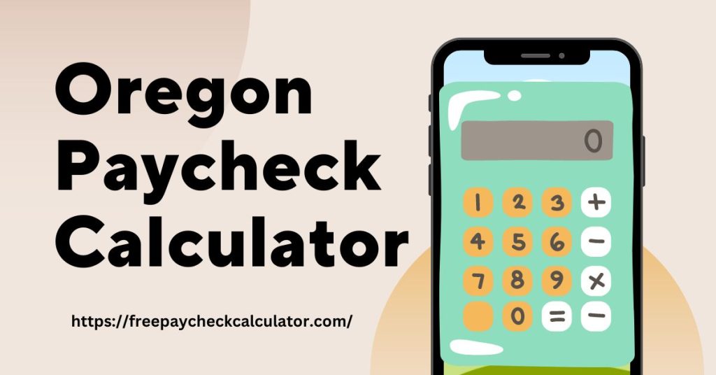 Oregon Paycheck Calculator