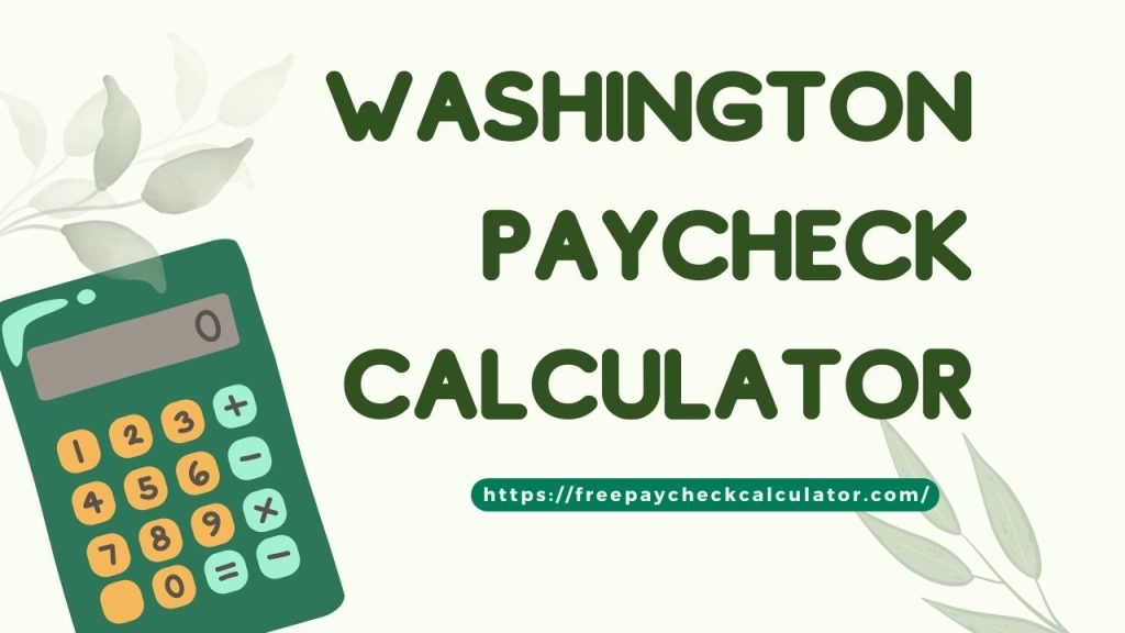 Washington Paycheck Calculator