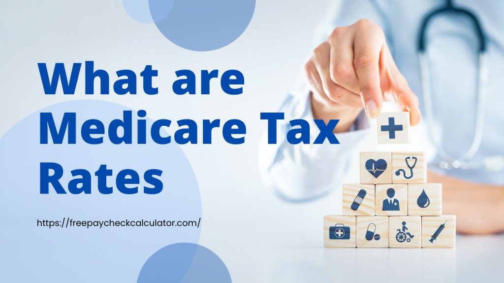 What are Medicare Tax Rates