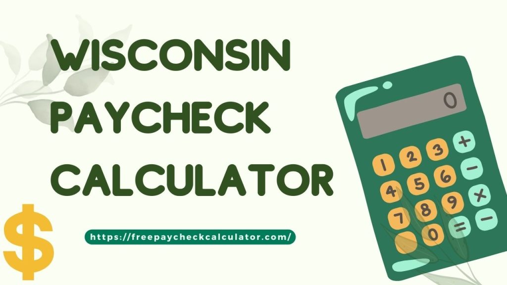 Wisconsin Paycheck Calculator