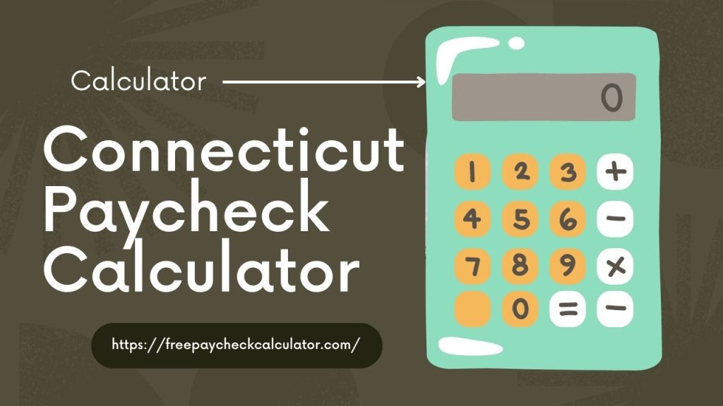 Connecticut Paycheck Calculator