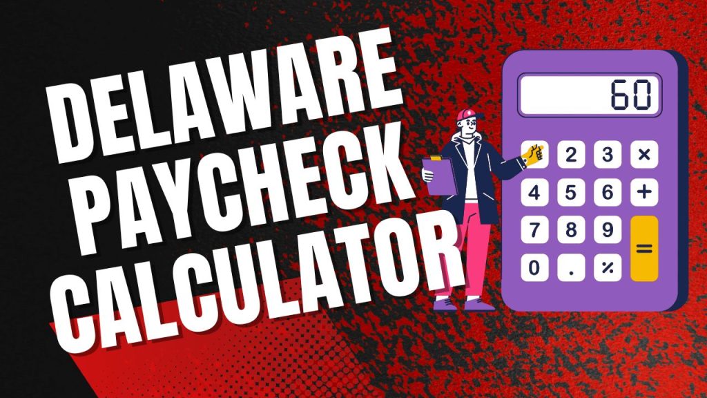 Delaware Paycheck Calculator