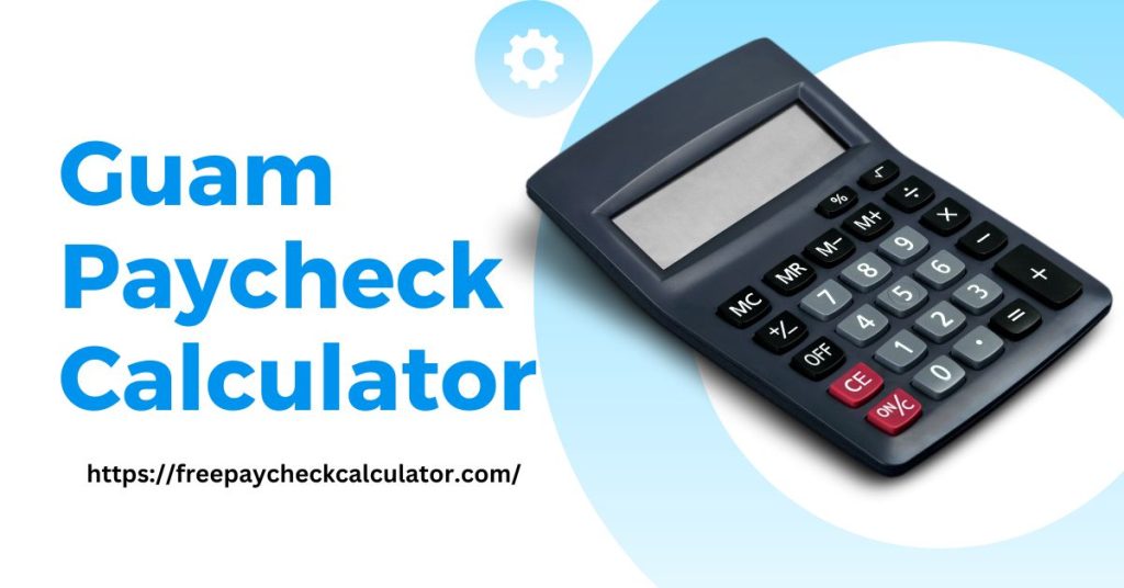 Guam Paycheck Calculator