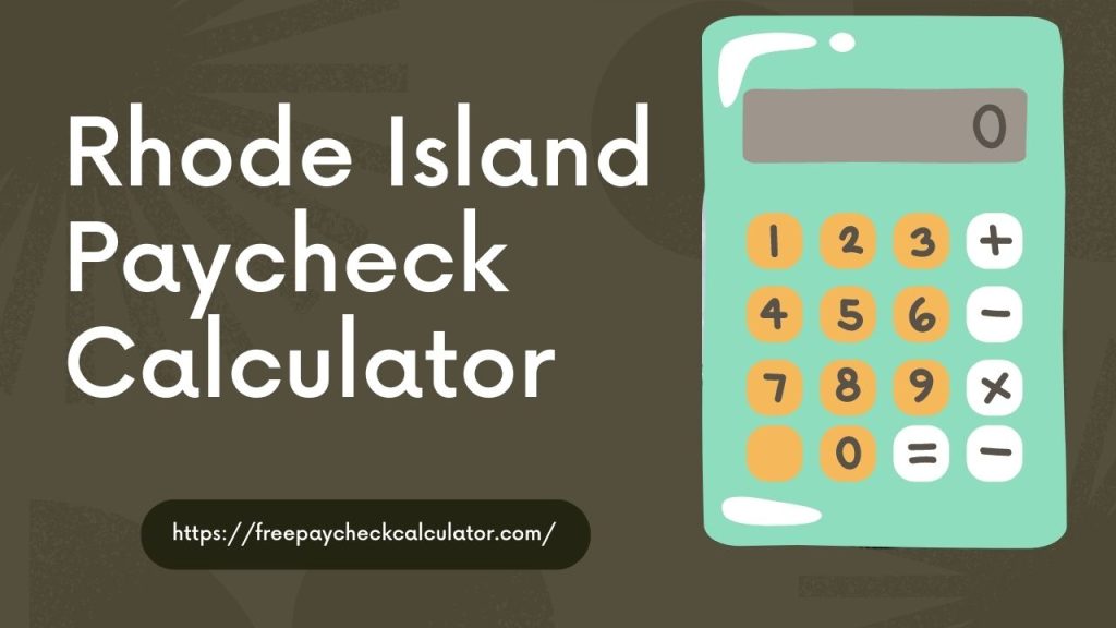Rhode Island Paycheck Calculator