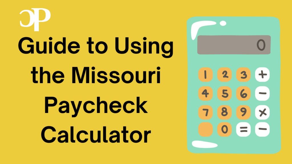 Guide to Using the Missouri Paycheck Calculator